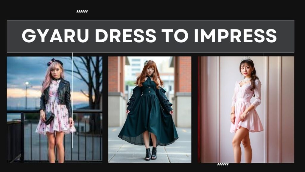 Gyaru Dress to impress