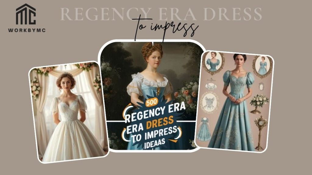 Regency Era Dress to Impress